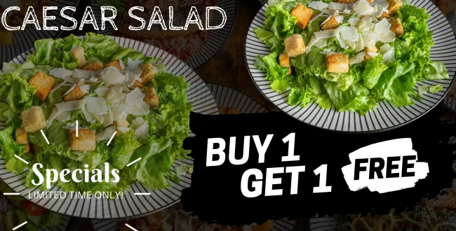 Buy one get one free Caesar salad